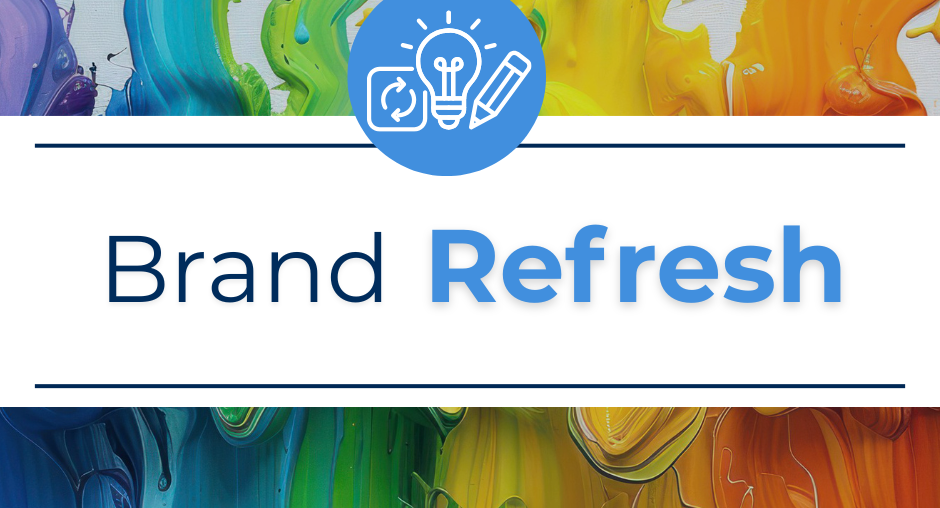 Brand Refresh 101: Knowing When Change Is Necessary