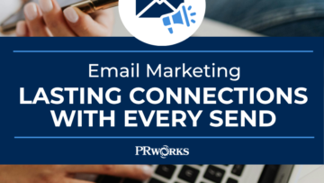 Email Marketing: Lasting Connections with Every Send